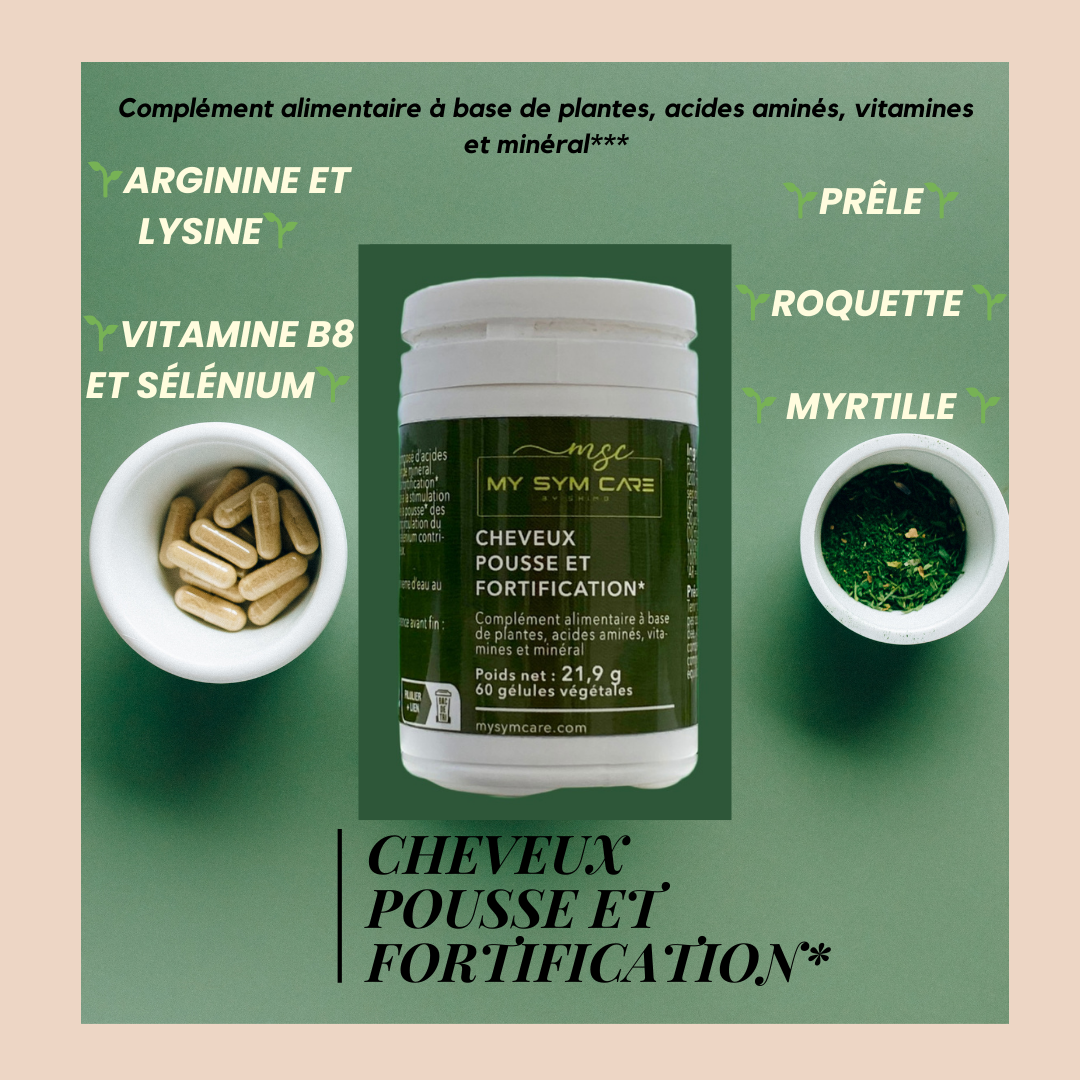 CHEVEUX POUSSE ET FORTIFICATION*